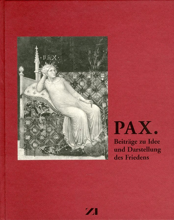 Pax. Beitrage zu idee und Darstellung des Friedens, München, Scaneg …