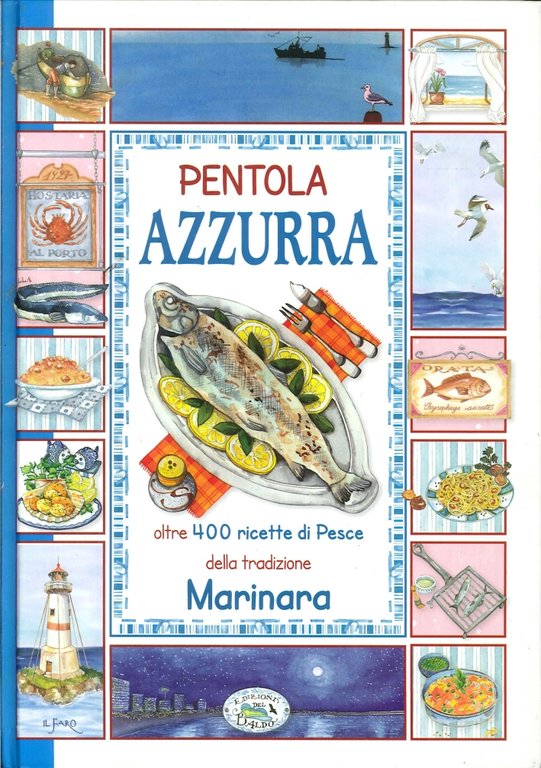 Pentola Azzurra. Oltre 400 Ricette di Pesce