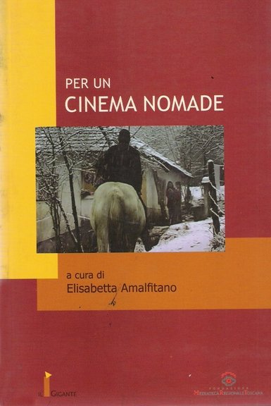 Per un cinema nomade. Storia di una rappresentazione, rappresentazione di …