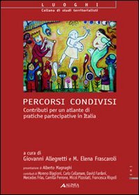 Percorsi Condivisi. Contributi per un Atlante di Pratiche Partecipative in …