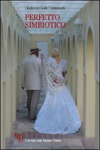 Perfetto simbiotico, Firenze, L'Autore Libri Firenze, 2013