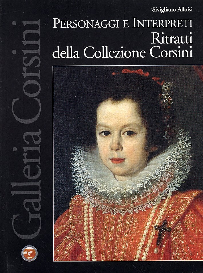 Personaggi e interpreti. Ritratti della Collezione Corsini