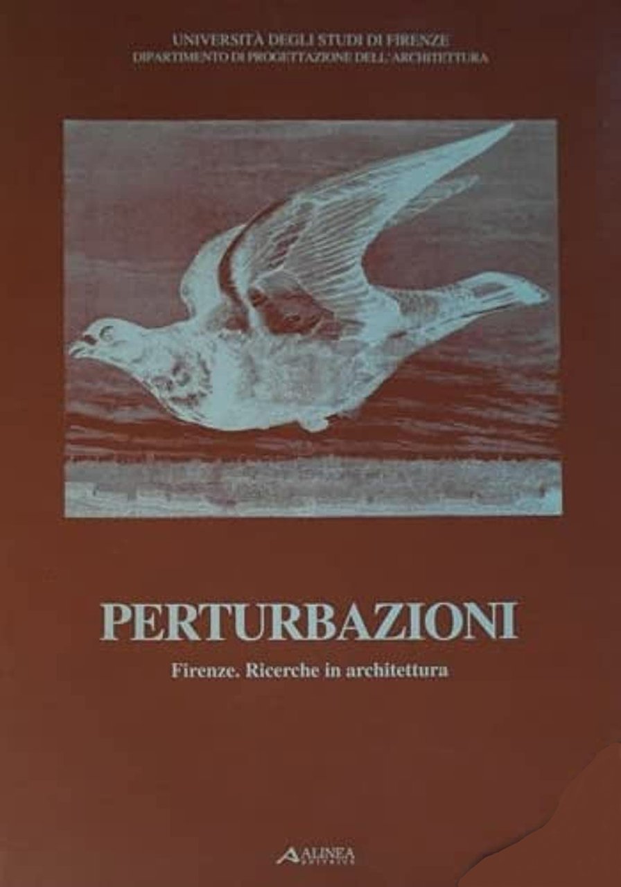 Perturbazioni. Firenze. Ricerche in architettura