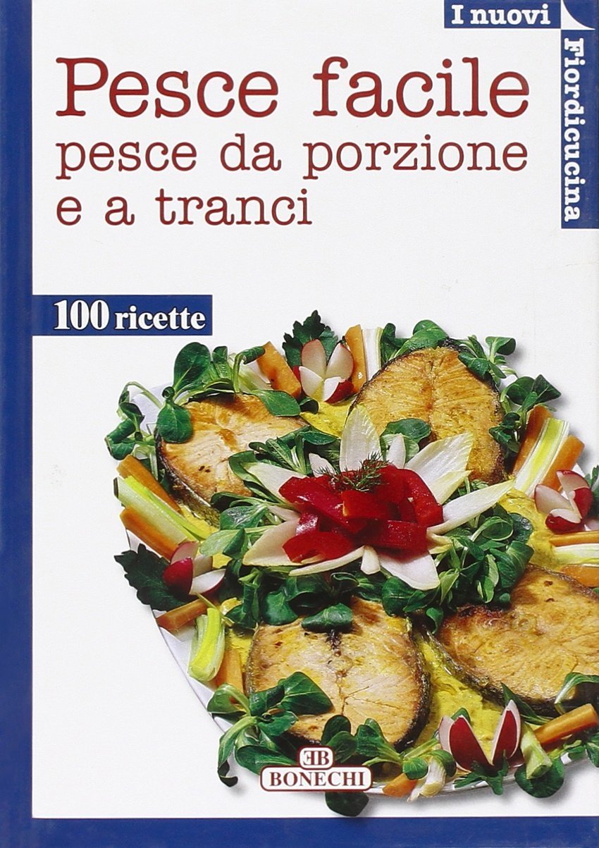 Pesce facile. Pesce da porzioni a tranci