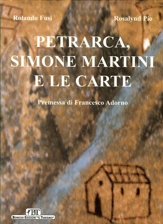Petrarca, Simone Martini e le carte, Firenze, Bonechi Edizioni il …