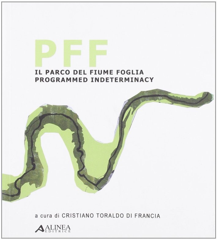 PFF. Il parco del fiume Foglia: programmed indeterminacy