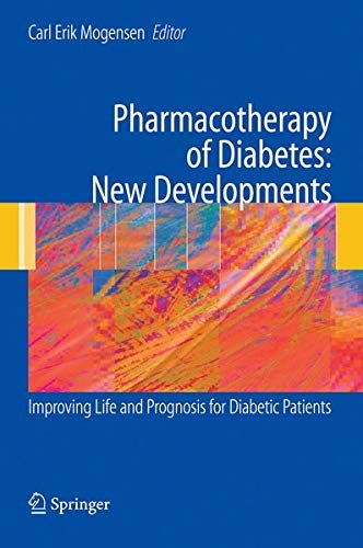 Pharmacotherapy of Diabetes: New Developments: Improving Life and Prognosis For …