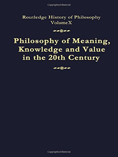 Philosophy of Meaning, Knowledge and Value in the Twentieth Century: …
