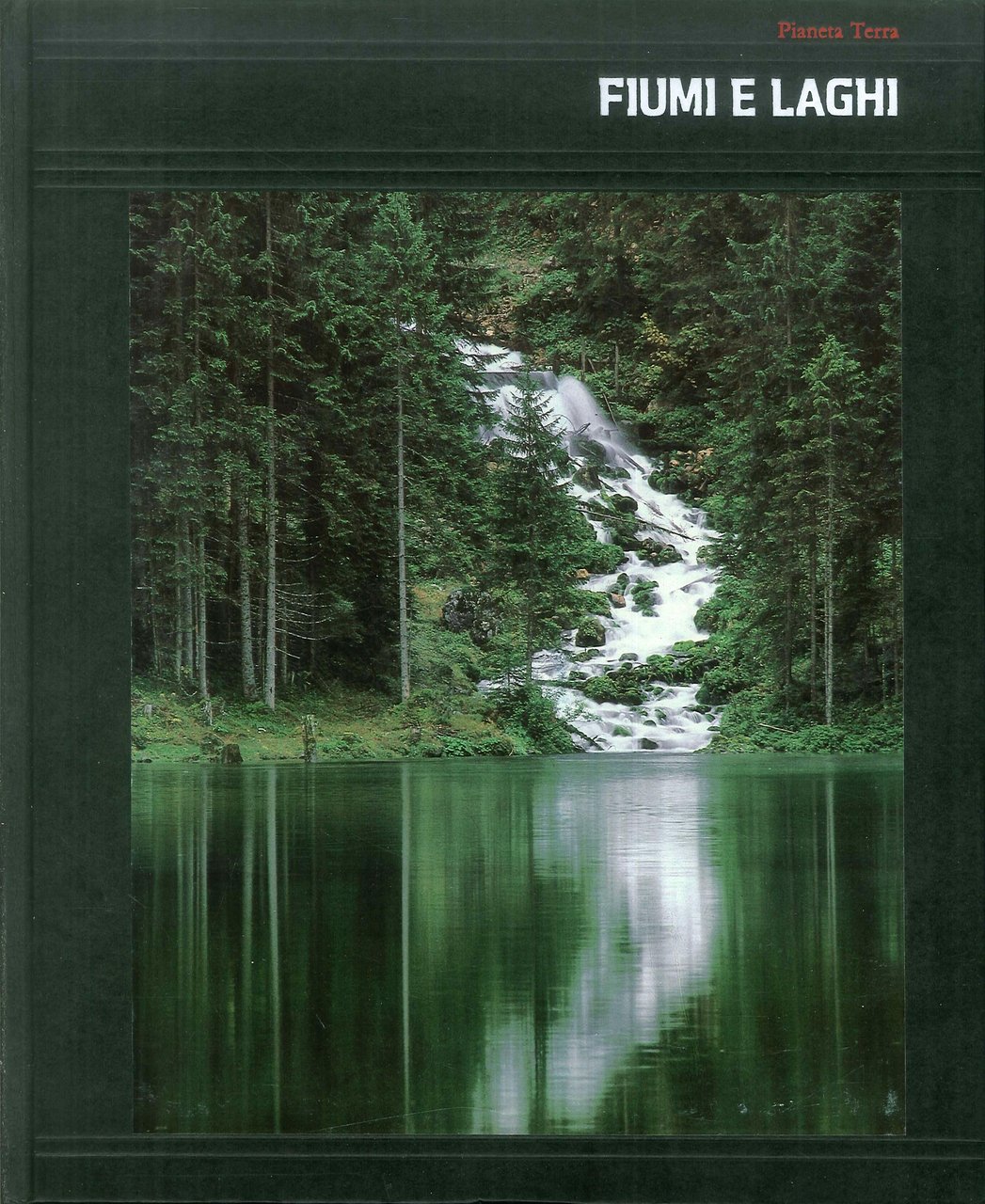 Pianeta Terra: Fiumi e Laghi, Segrate, Arnoldo Mondadori Editore, 1986