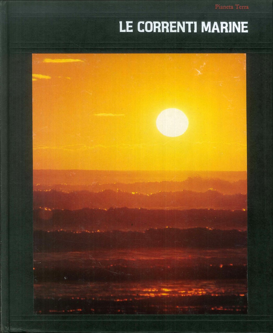 Pianeta Terra: le Correnti Marine, Segrate, Arnoldo Mondadori Editore, 1985