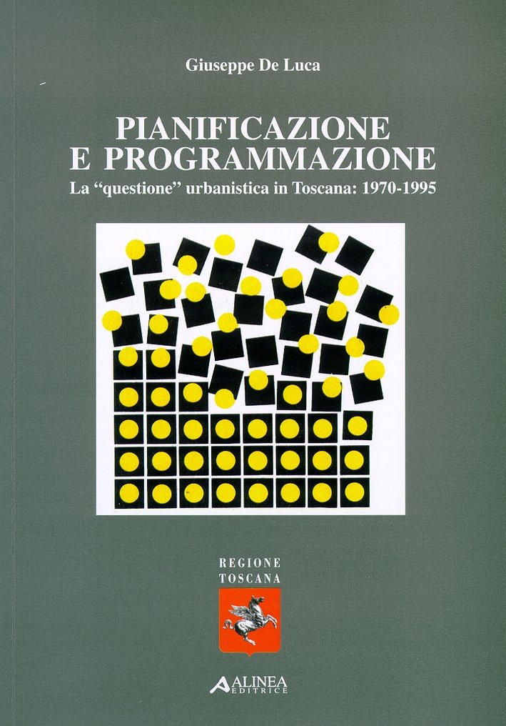 Pianificazione e programmazione. La "questione" urbanistica in Toscana, 1970-1995