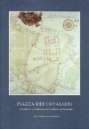 Piazza dei Cavalieri. Urbanistica e architettura dal Medioevo al Novecento