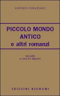 Piccolo mondo antico e altri romanzi