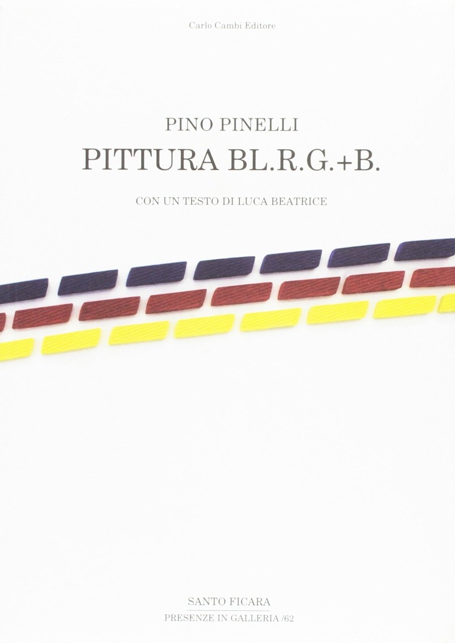 Pino Pinelli. Pittura bl.r.g.+b.. Ediz. bilingue | Immagine principale