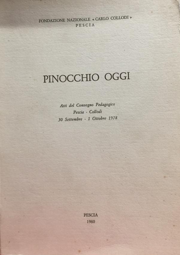 Pinocchio oggi, Castellare di Pescia, Edizioni Fondazione Carlo Collodi, 1978