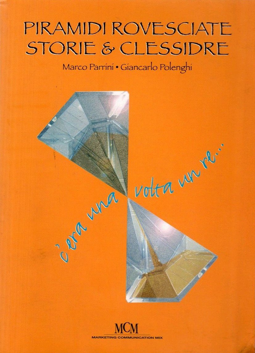 Piramidi Rovesciate. Storie E Clessidre, Firenze, MCM, 2004