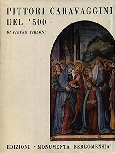 Pittori Caravaggini del ' 500.