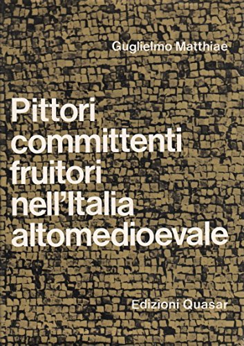 Pittori committenti fruitori nell'Italia altomedioevale