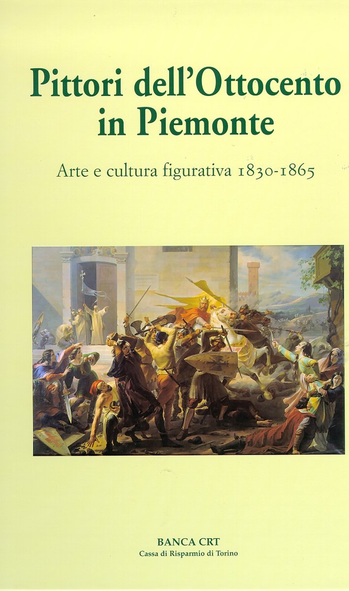 Pittori dell'Ottocento in Piemonte. Arte e cultura figurativa, 1830-1865