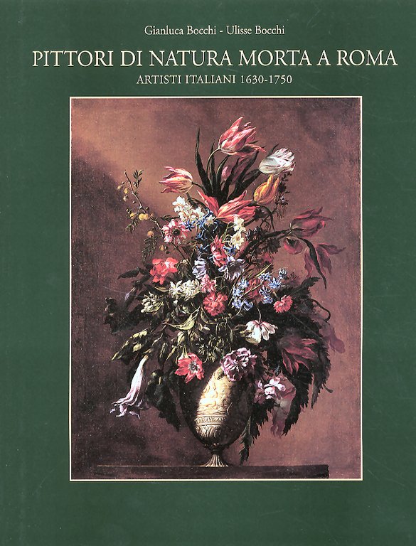 Pittori di Natura Morta a Roma. Still Life Painters in …