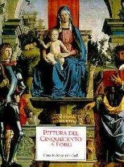 Pittura del Cinquecento a Forlì. I