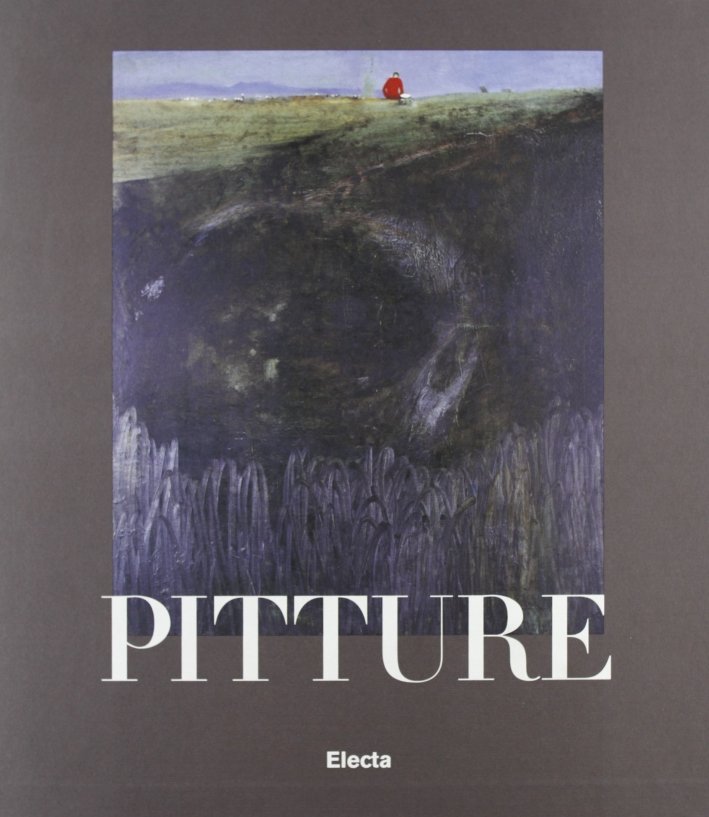 Pitture. Il sentimento e la forma. Opere di artisti italiani …