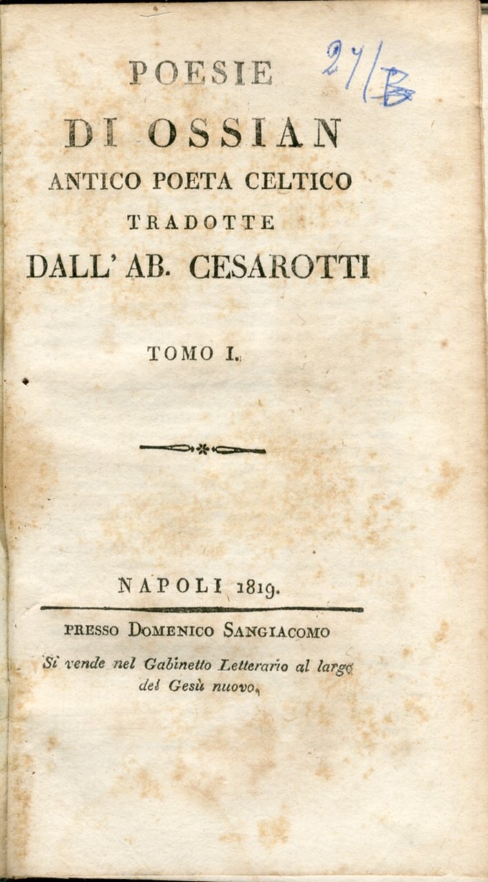 Poesie di Ossian Antico Poeta Celtico Tradotte dall'Ab. Cesarotti, 1819