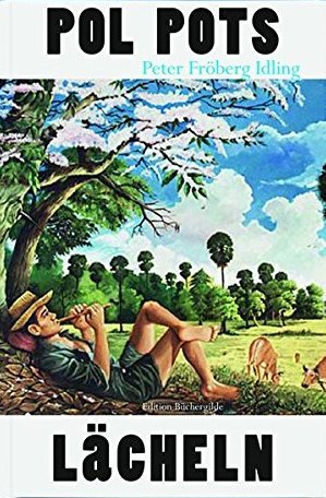 Pol Pots Lächeln: Eine Schwedische Reise Durch Das Kambodscha Der … | Immagine principale