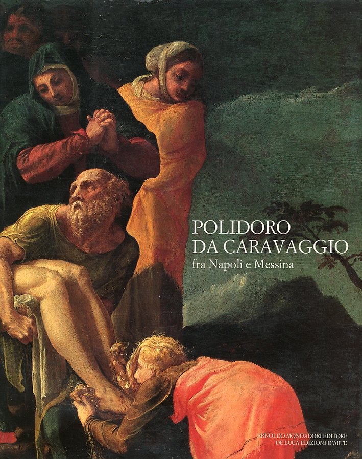 Polidoro da Caravaggio fra Napoli e Messina