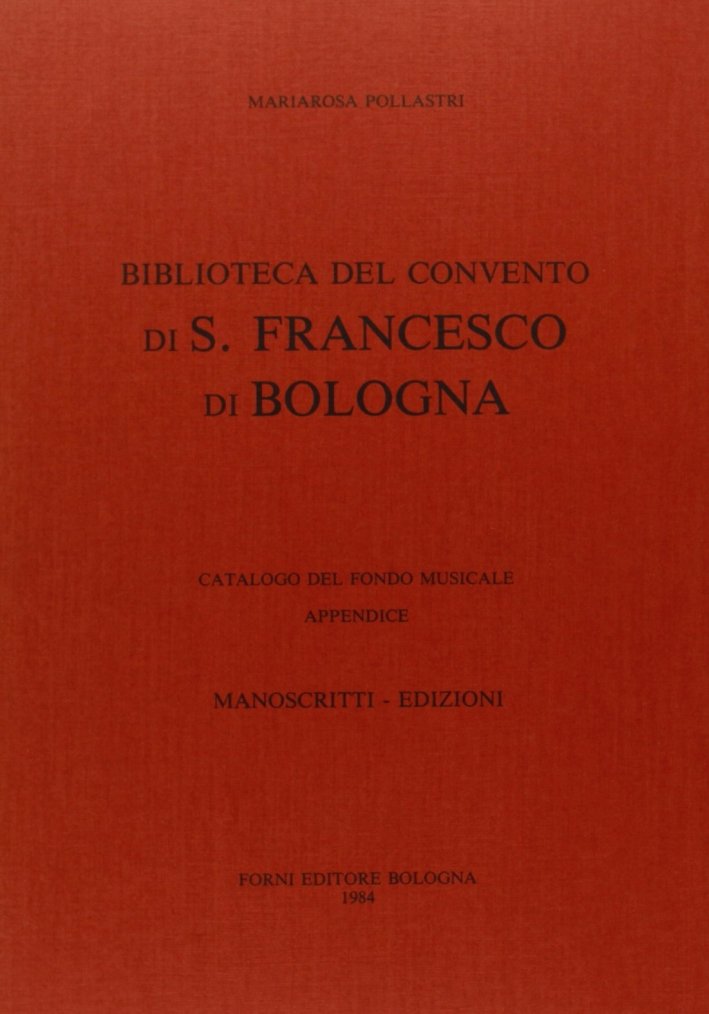 Pollastri Mariarosa: convento di s. Francesco in Bologna. Catalogo del …