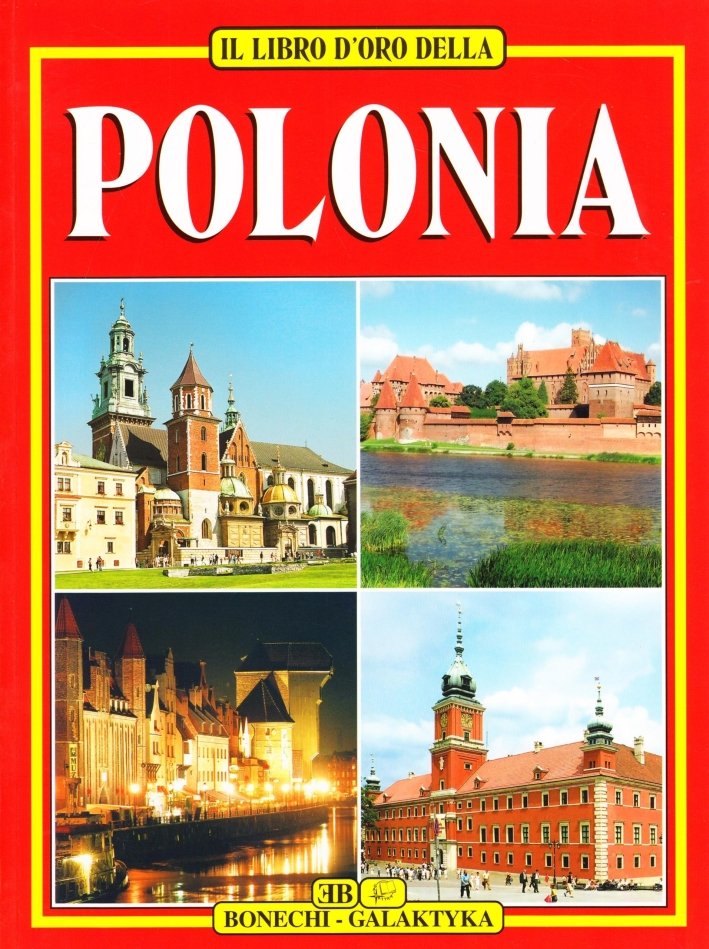 Polonia. Ediz. italiana, Firenze, Casa Editrice Bonechi, 2012