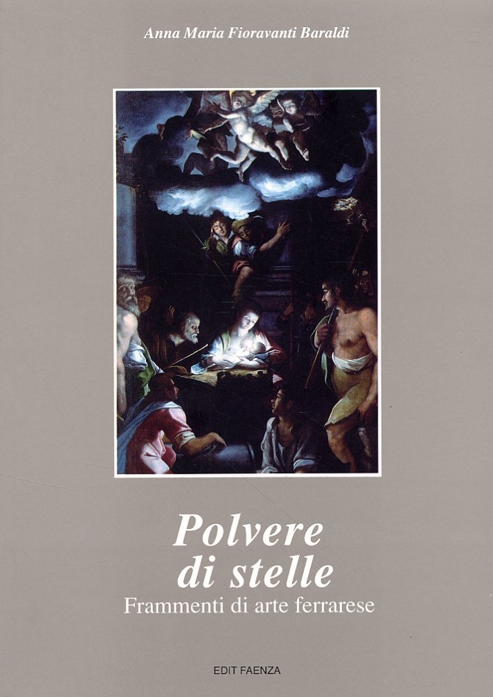 Polvere di stelle. Frammenti di arte ferrarese