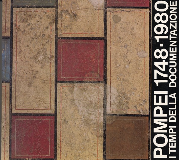 Pompei 1748-1980. I Tempi delle Documentazione