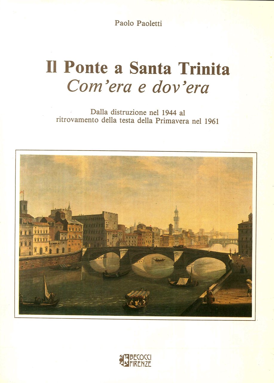 Ponte a Santa Trinita Com'era e dov'era. Dalla distruzione nel …