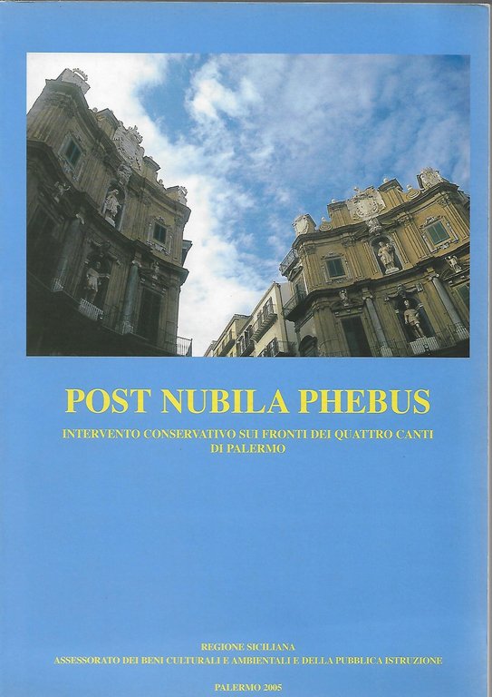 post nubila phebus intervento conservativo sui fronti dei quattro canti di palermo