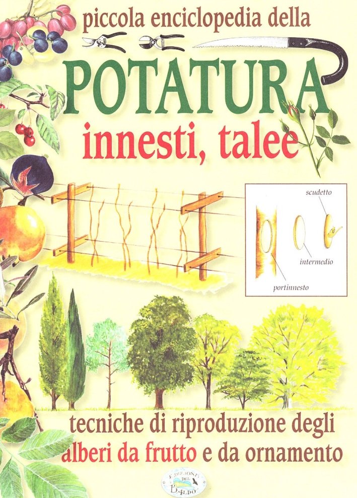 Potatura, innesti, talee, Colognola ai Colli, Edizioni del Baldo, 2009