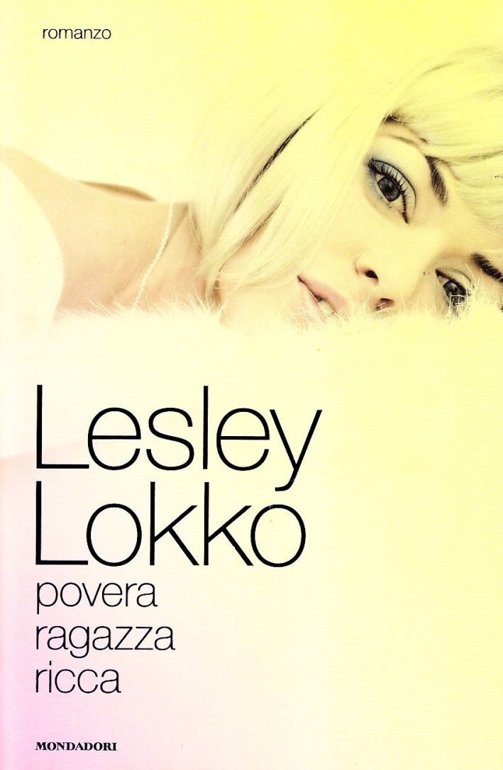 Povera Ragazza Ricca, Segrate, Arnoldo Mondadori Editore, 2010