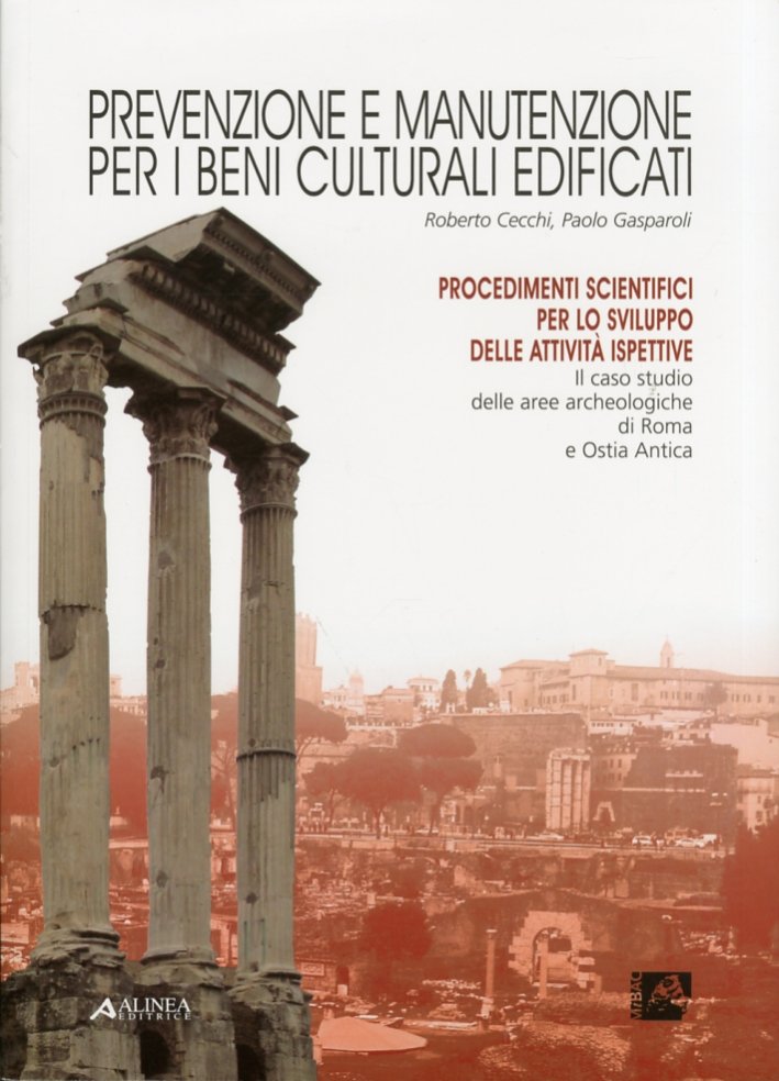 Prevenzione e Manutenzione per i Beni Culturali Edificati. Procedimenti Scientifici …