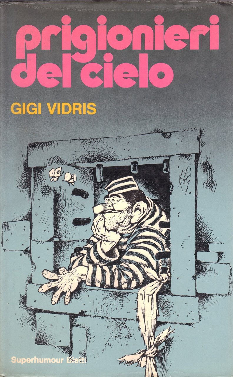Prigionieri del Cielo, Milano, Bietti, 1974