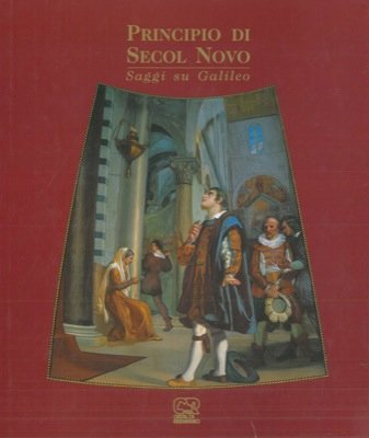 Principio di Secol Novo. Saggi su Galileo