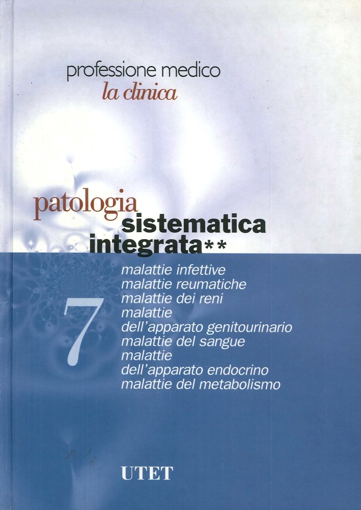 Professione medico. La clinica. Vol. 7/2. Patologia sistematica integrata, Torino, …