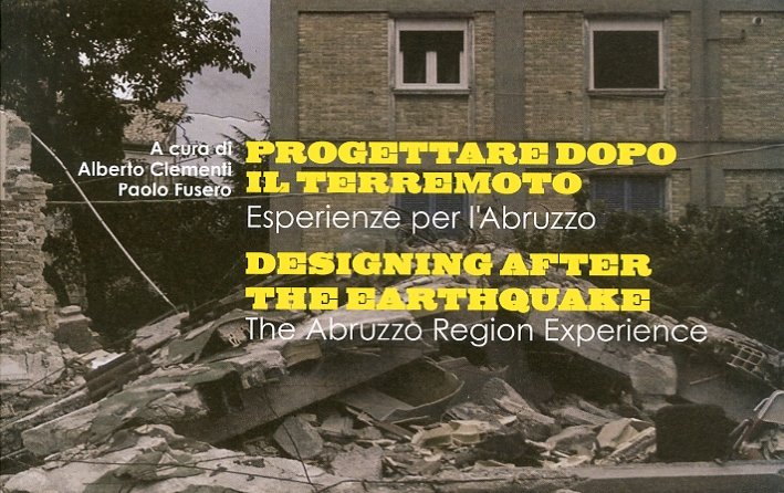 Progettare dopo il terremoto. Esperienze per l'Abruzzo