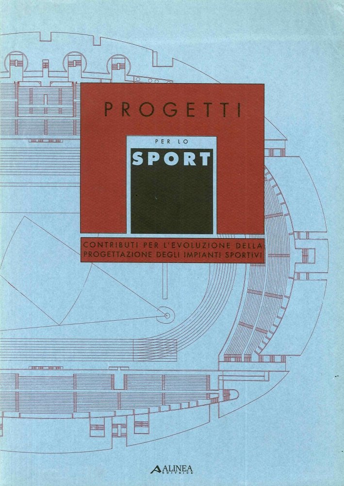Progetti per lo sport. Contributi per l'evoluzione della progettazione degli …