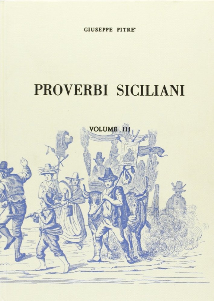 Proverbi siciliani (rist. anast.). Vol. 3 | Immagine principale