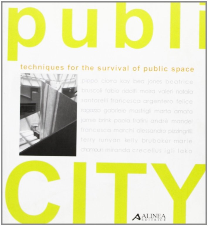 Publi-CITY. Techniques for the survival of public space