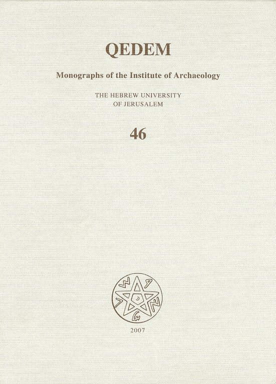 Qedem. Monographs of the Institute of Archaeology. the Hebrew University of Jerusalem. 46