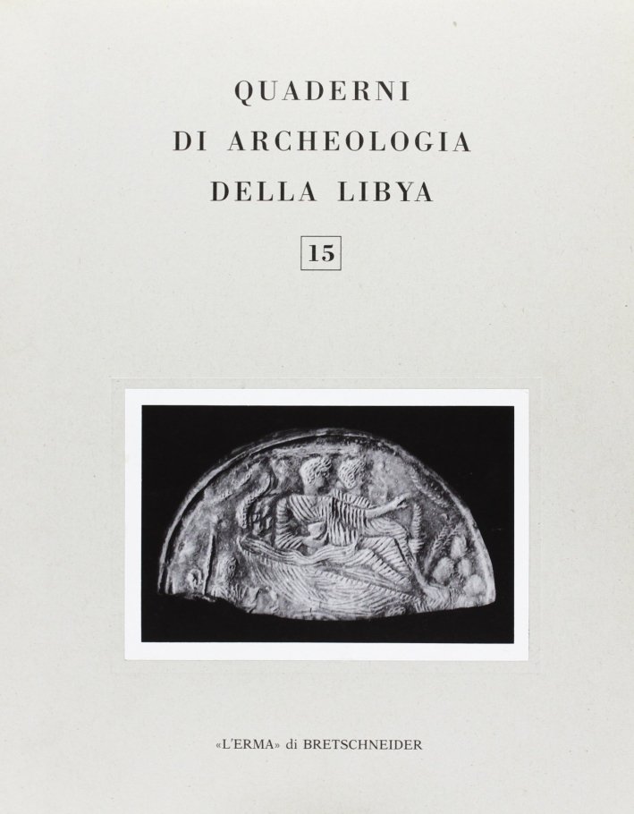 Quaderni di archeologia della Libya. Vol. 15