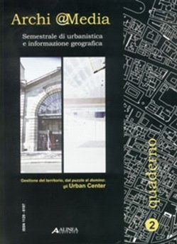 Quaderno Archi@Media 2/2005. Semestrale di urbanistica e informazione geografica - Gestione del territorio, dal puzzle al domino: gli Urban Center