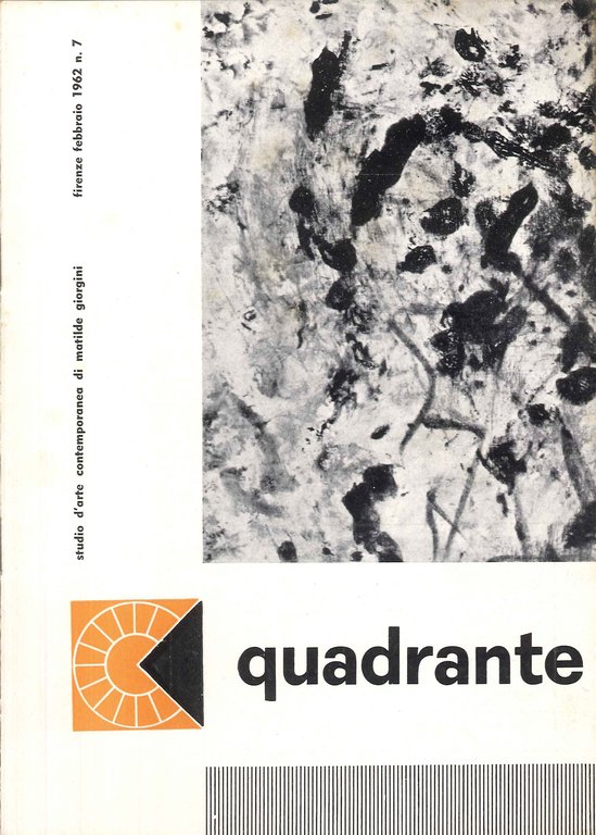 Quadrante, studio d'arte contemporanea di Matilde Giorgini. 7. Febbraio 1962. Albino Galvano, Paola Levi Montalcini, Filippo Scroppo