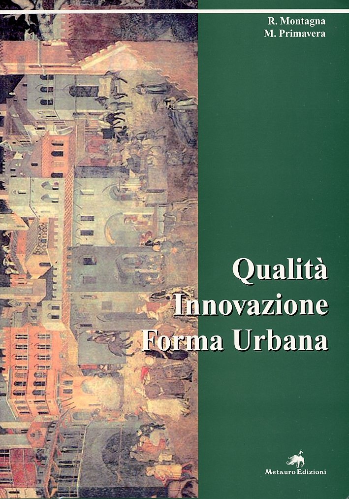 Qualità Innovazione Forma Urbana, Pesaro, Metauro Edizioni, 2002